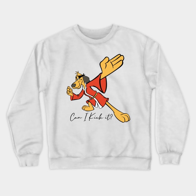 Can I Kick it? Hong Kong Phooey Crewneck Sweatshirt by SurePodcast